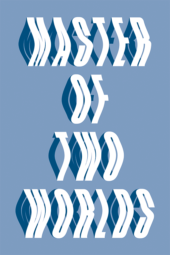 Typography that reads Master of Two Worlds