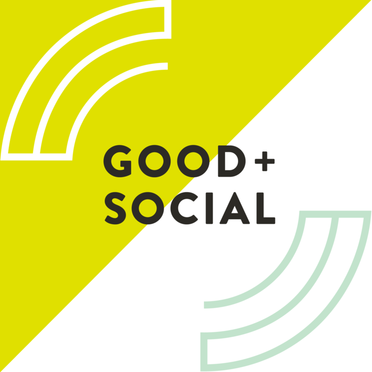 Good + Social podcast cover image